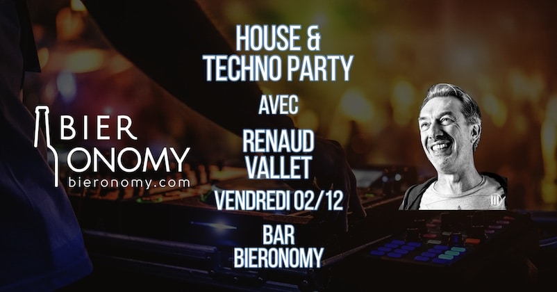 Soirée Mix House & Techno Renaud Vallet Bar Bieronomy Seynod Annecy